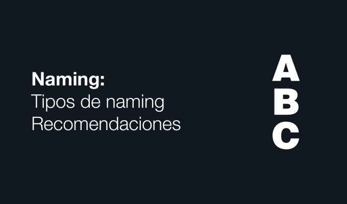 Naming: tipos y&nbsp;recomendaciones