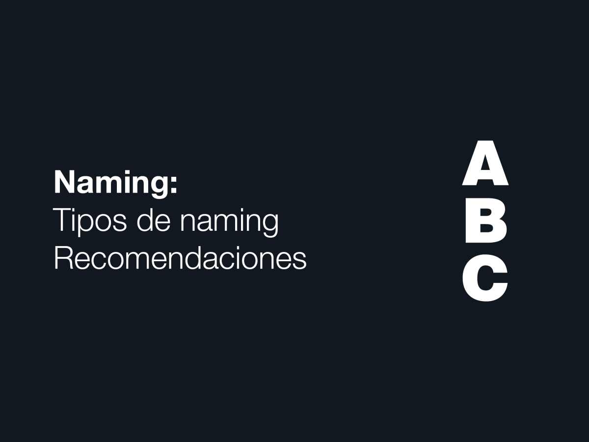 Naming: tipos y&nbsp;recomendaciones